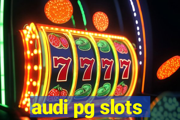 audi pg slots